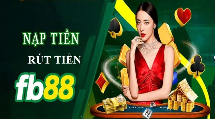 Giao dịch nạp rút tiền FB88 tiện lợi và nhanh chóng